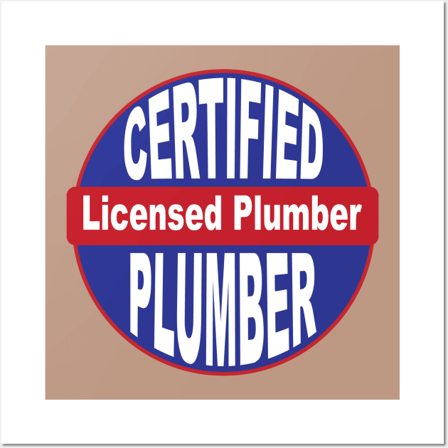 Certified Licensed Plumber design Wall Art by ArtoBagsPlus